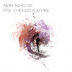 Koki  Nakano - Pre-Choreographed